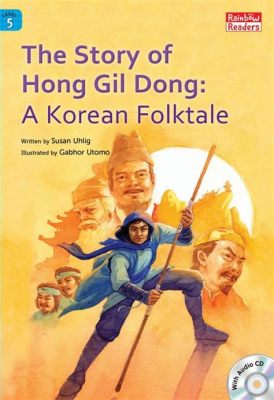  The Tale of Hong Gil-dong! - A Journey Through Korean Folklore, Laughter, and Social Commentary.