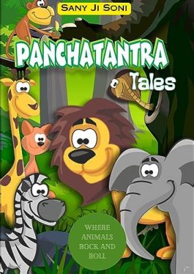 The Wonderful Adventures of Panchatantra: Unraveling Timeless Wisdom Through Animal Tales!